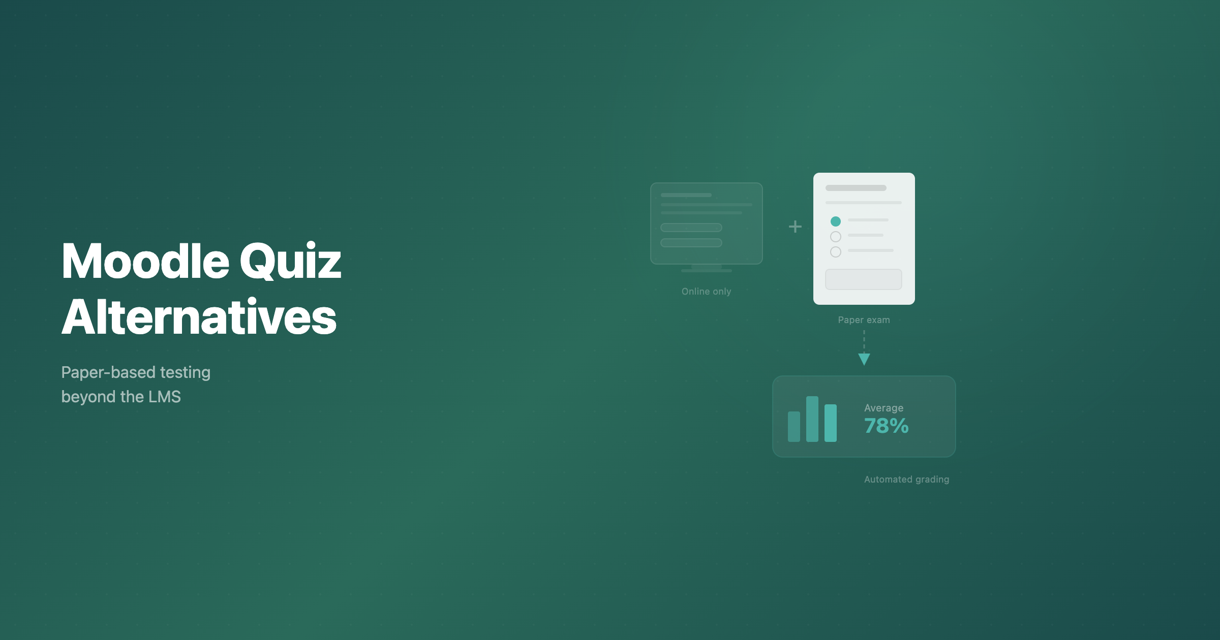 Looking for a Moodle Quiz OMR Alternative?