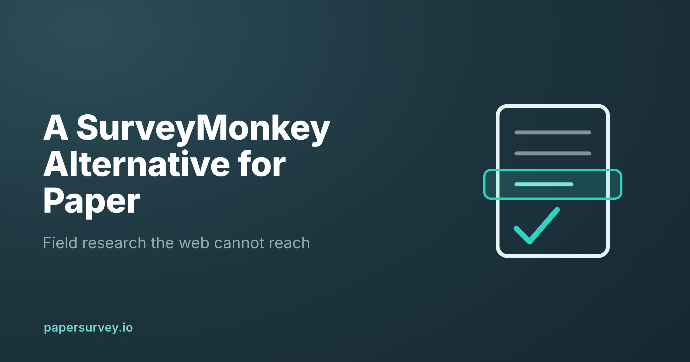The SurveyMonkey Alternative for Paper Surveys
